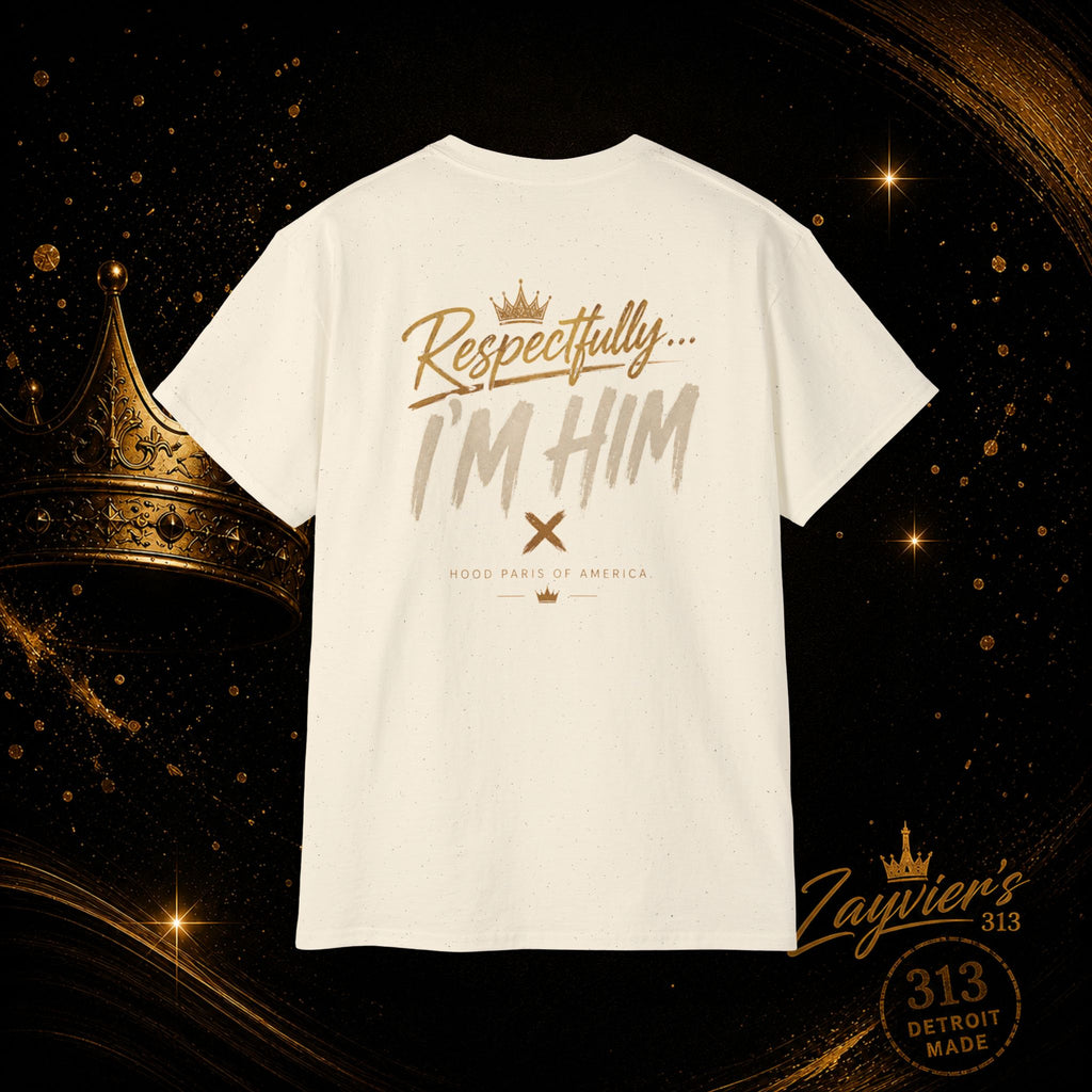 "Respectfully, I'm Him" Tee