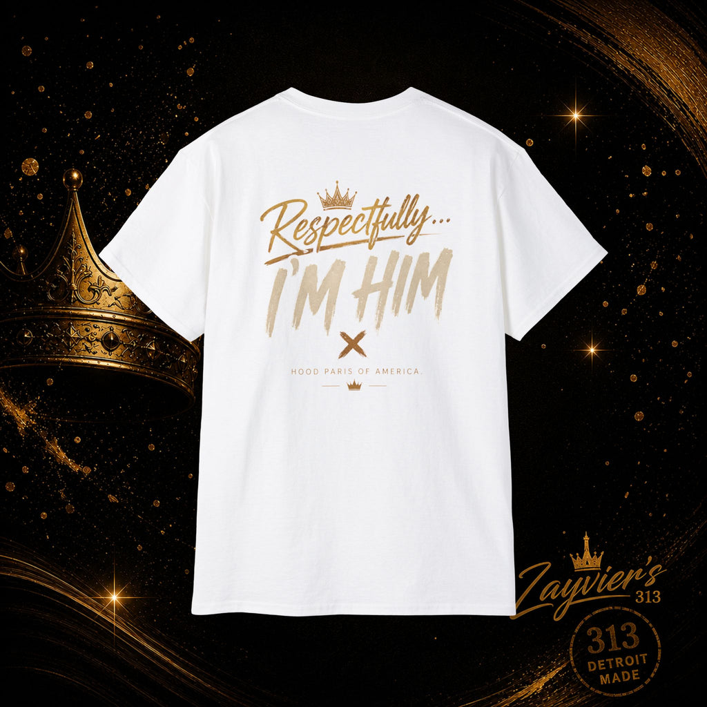 "Respectfully, I'm Him" Tee