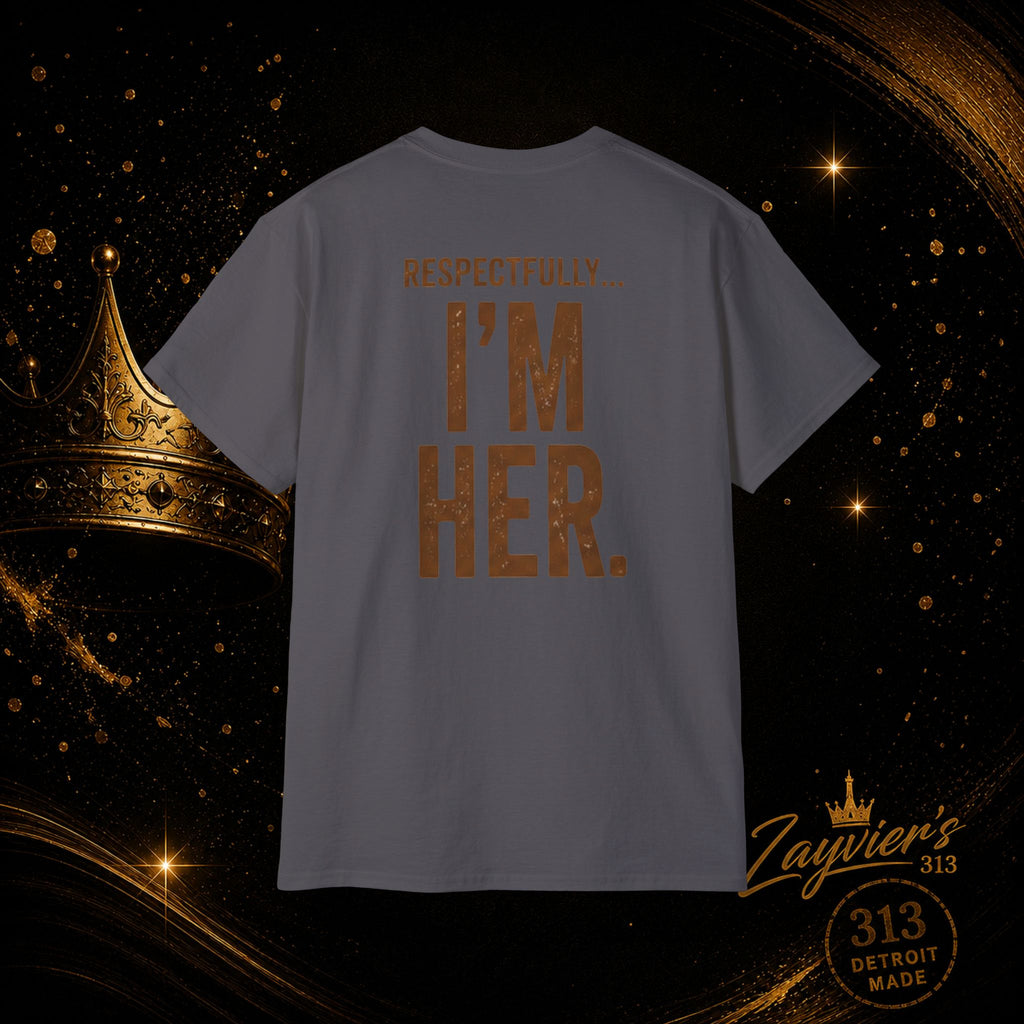 "Respectfully, I'm Her" Tee