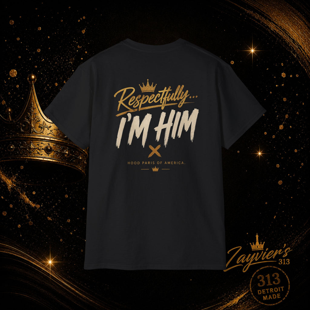 "Respectfully, I'm Him" Tee