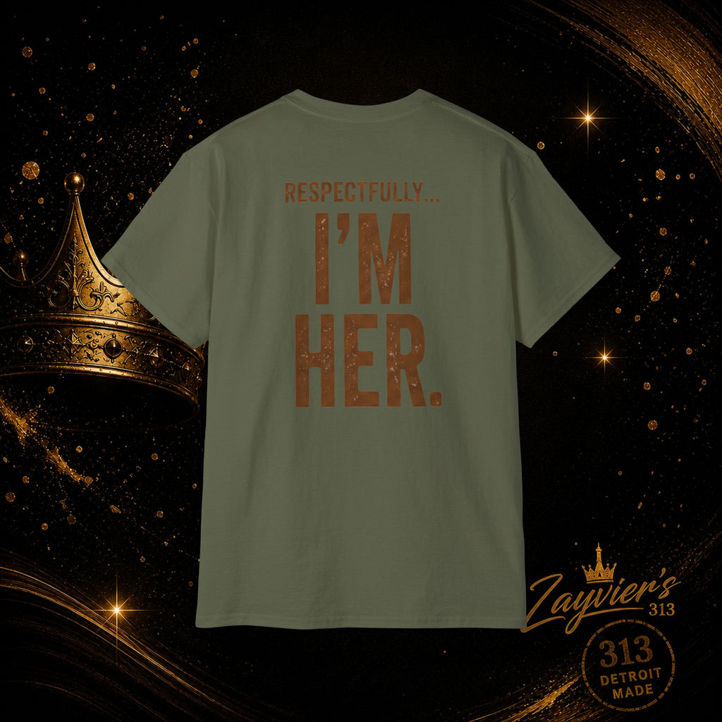 "Respectfully, I'm Her" Tee